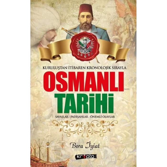 Osmanlı Tarihi - Savaşlar - Padişahlar - Önemli Olaylar