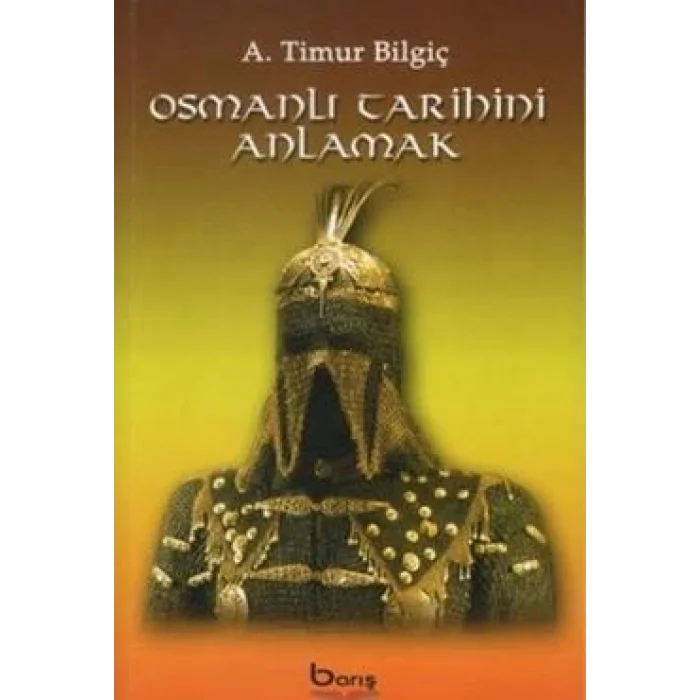 Osmanlı Tarihini Anlamak