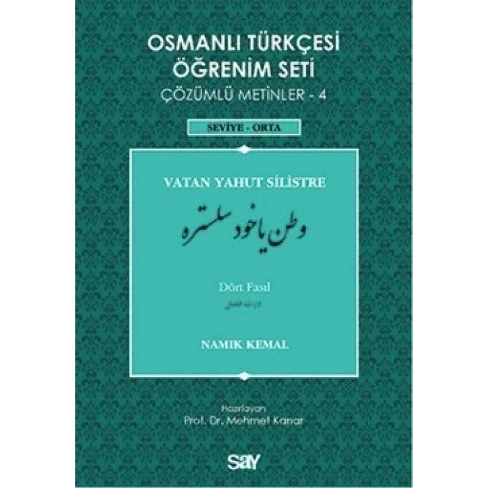 Osmanlı Türkçesi Öğrenim Seti 4 - Vatan Yahut Silistre - Dört Fasıl - Çözümlü Metinler 4