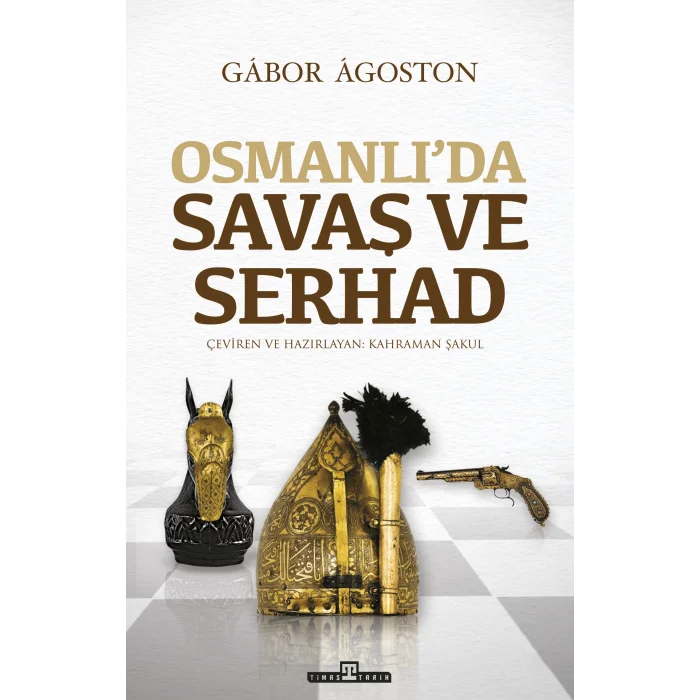 Osmanlı’da Savaş ve Serhad