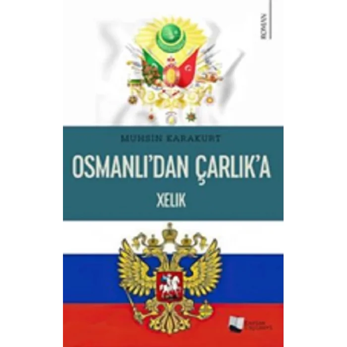 Osmanlıdan Çarlıka Xelık