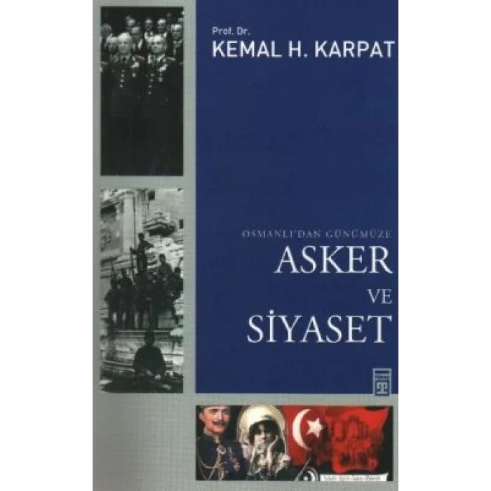 Osmanlıdan Günümüze Asker ve Siyaset