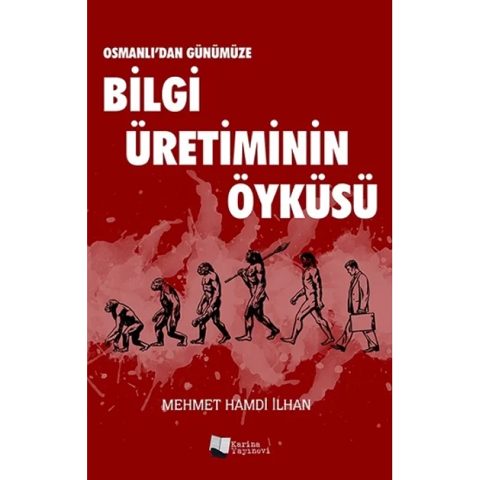 Osmanlıdan Günümüze Bilgi Üretiminin Öyküsü