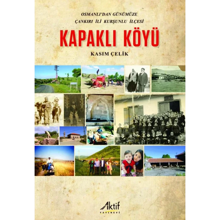 Osmanlıdan Günümüze Çankırı İli Kurşunlu İlçesi Kapaklı Köyü