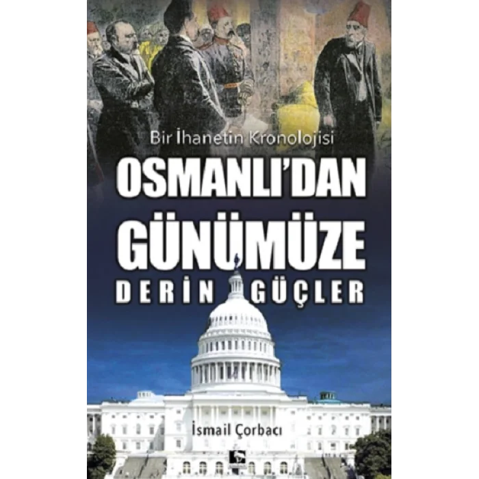 Osmanlıdan Günümüze Derin Güçler