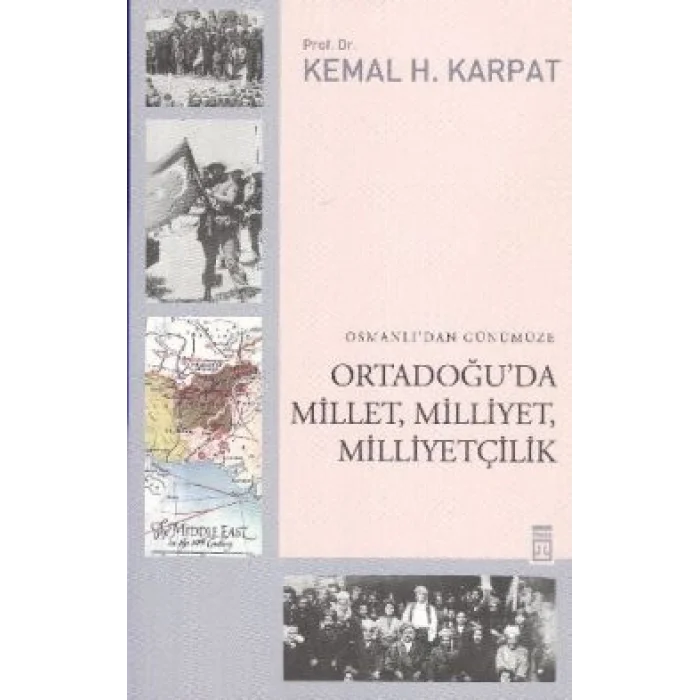Osmanlı’dan Günümüze Ortadoğu’da Millet, Milliyet, Milliyetçilik