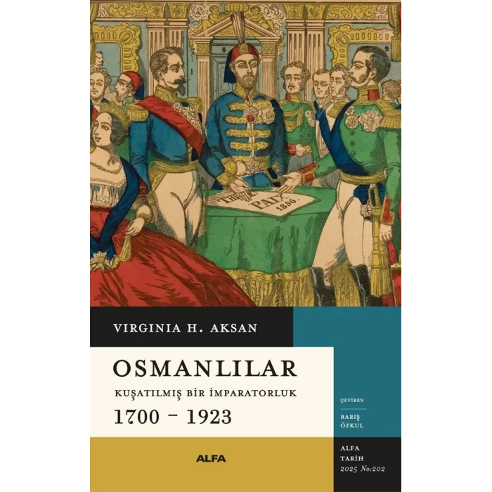 Osmanlılar Kuşatılmış Bir İmparatorluk 1700 – 1923