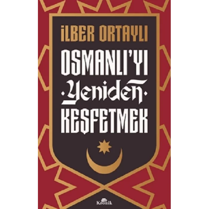 Osmanlıyı Yeniden Keşfetmek