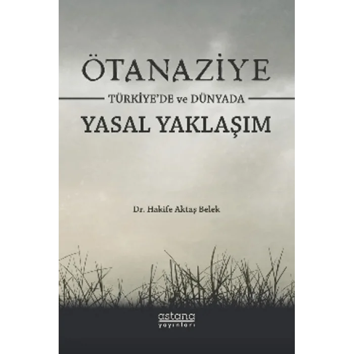 Ötanaziye Türkiyede ve Dünyada Yasal Yaklaşım