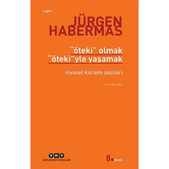 Öteki Olmak, Ötekiyle Yaşamak Siyaset Kuramı Yazıları