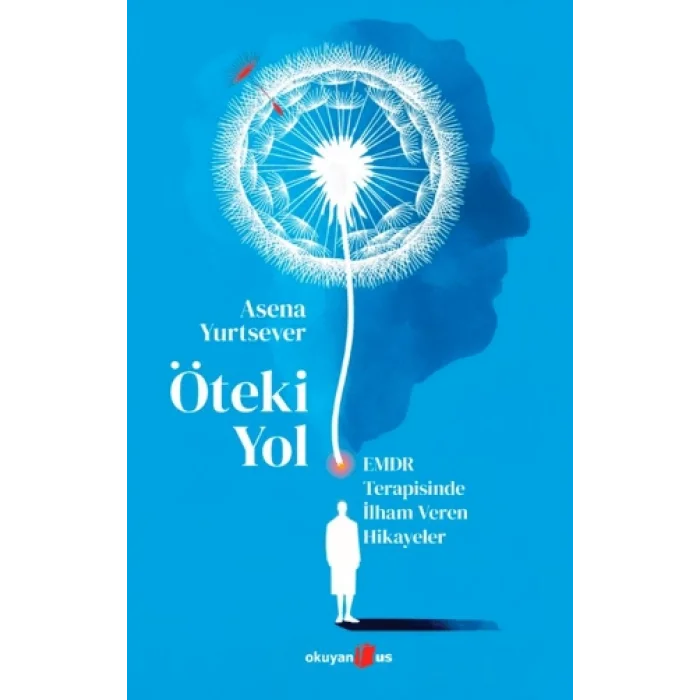 Öteki Yol ;EMDR Terapisinde İlham Veren Hikayeler