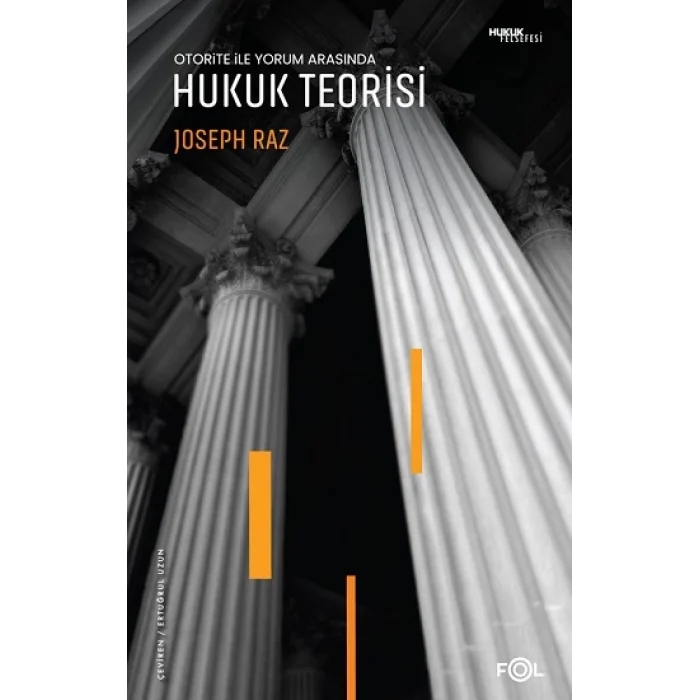 Otorite ile Yorum Arasında - Hukuk Teorisi