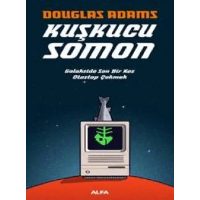 Otostopçunun Galaksi Rehberi Serisi 6 - Kuşkucu Somon