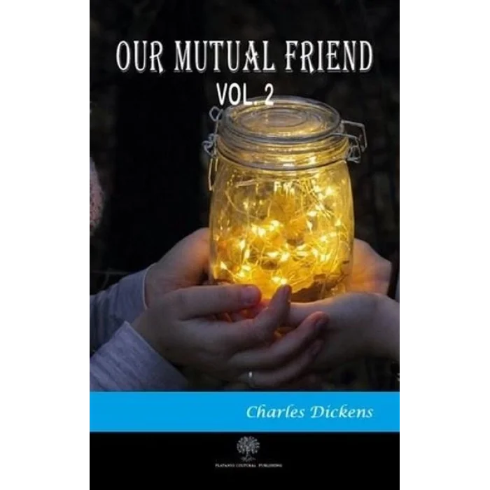 Our Mutual Friend Vol 2