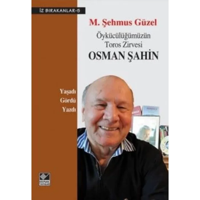 Öykücülüğümüzün Toros Zirvesi Osman Şahin