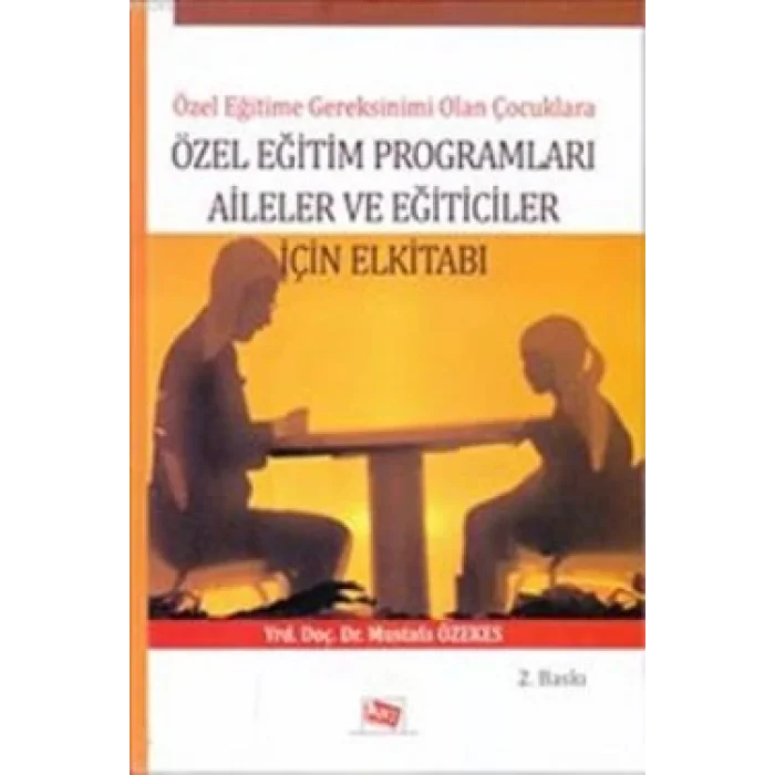 Özel Eğitime Gereksinimi Olan Çocuklara Özel Eğitim Programları Aileler ve Eğiticiler İçin El Kitabı