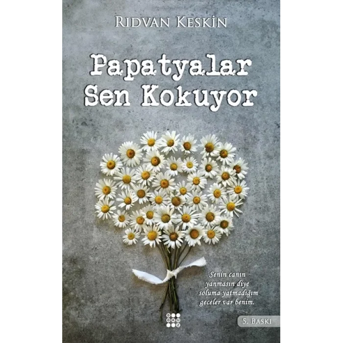 Papatyalar Sen Kokuyor