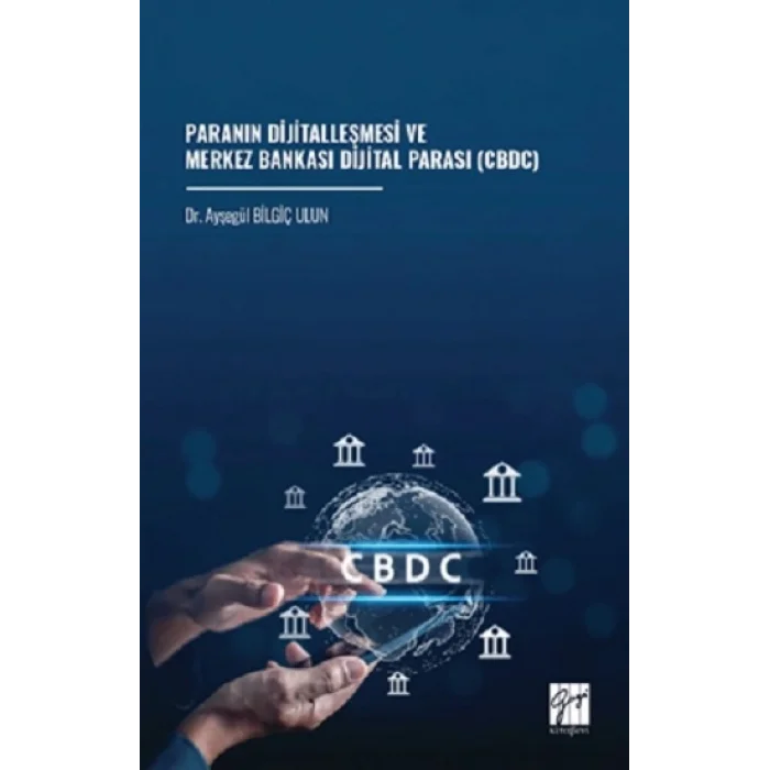 Paranın Dijitalleşmesi Ve Merkez Bankası Dijital Parası (CBDC)