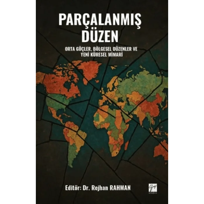 Parçalanmış Düzen Orta Güçler, Bölgesel Düzenler ve Yeni Küresel Mimari