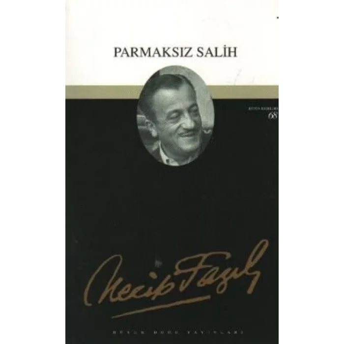 Parmaksız Salih : 51 - Necip Fazıl Bütün Eserleri