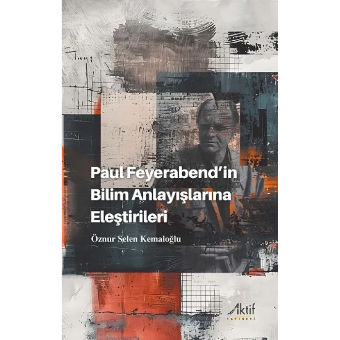 Paul Feyerabendin Bilim Anlayışlarına Eleştirileri