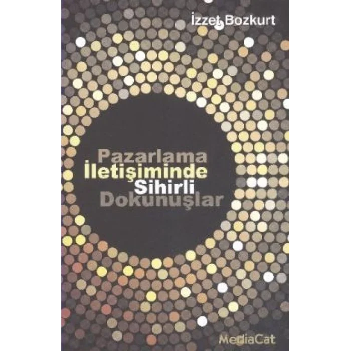 Pazarlama İletişiminde Sihirli Dokunuşlar