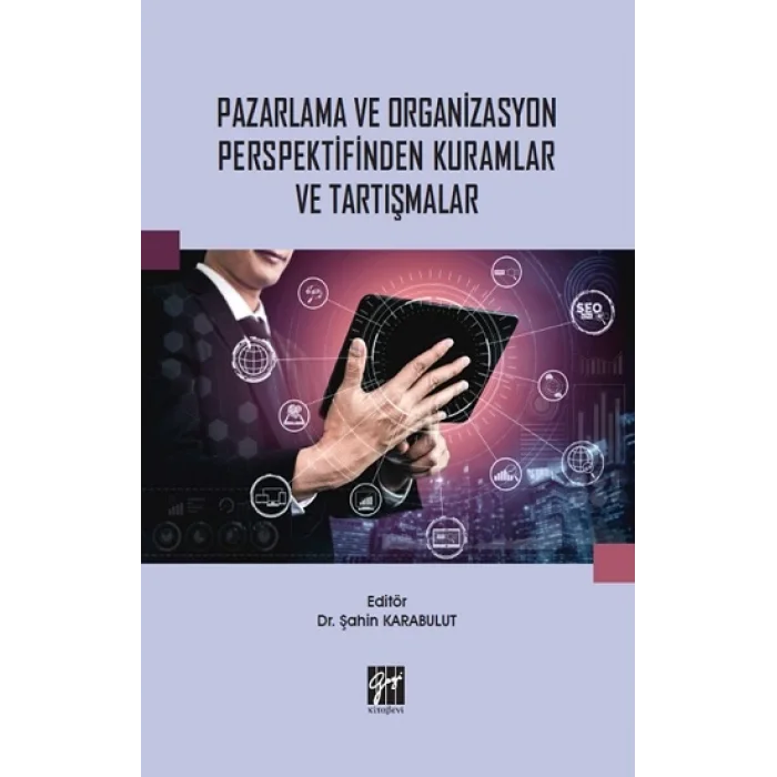 Pazarlama ve Organizasyon Perspektifinden Kuramlar ve Tartışmalar