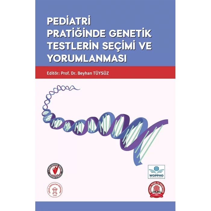 Pediatri Pratiğinde Genetik Testlerin Seçimi ve Yorumlanması