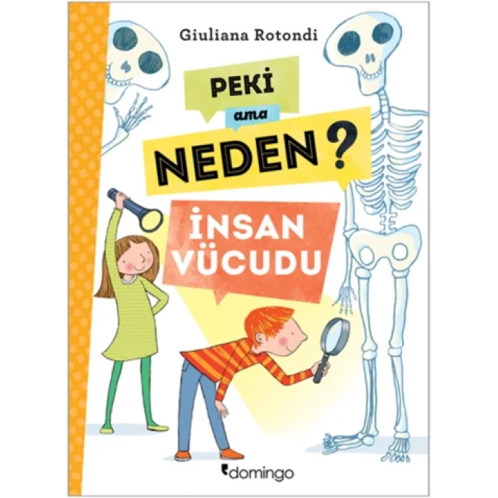 Peki Ama Neden? İnsan Vücudu