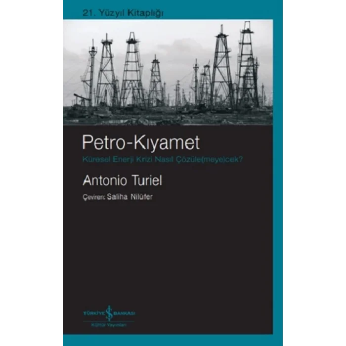 Petro-Kıyamet Küresel Enerji Krizi Nasıl Çözüle(meye)cek?