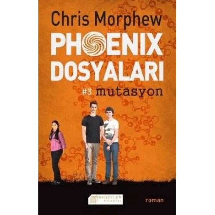 Phoenix Dosyaları 3 : Mutasyon