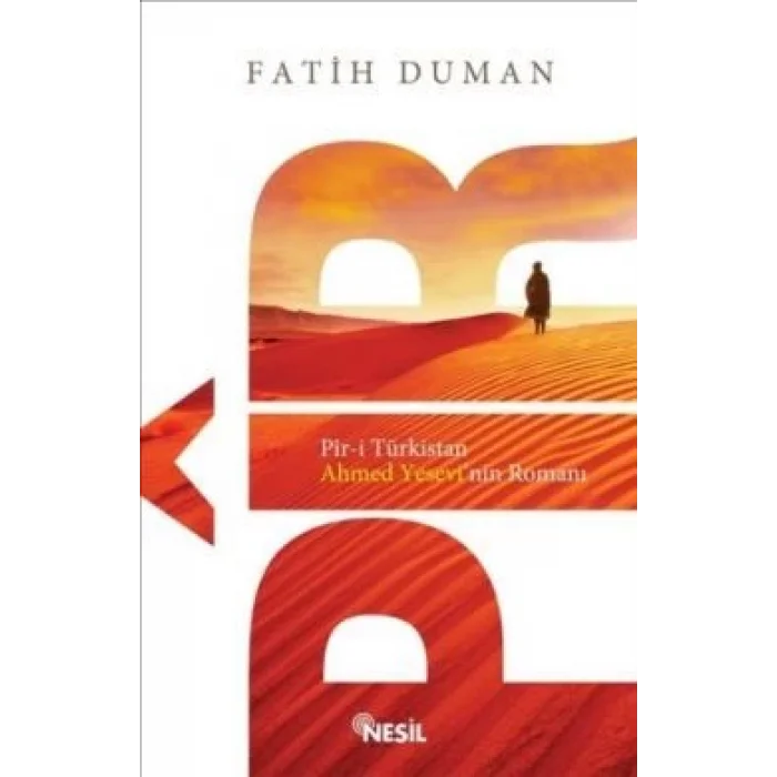 Pir-i Türkistan Ahmet Yesevinin Romanı