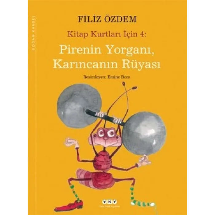 Pirenin Yorganı, Karıncanın Rüyası - Kitap Kurtları İçin 4