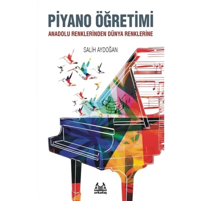 Piyano Öğretimi - Anadolu Renklerinden Dünya Renklerine