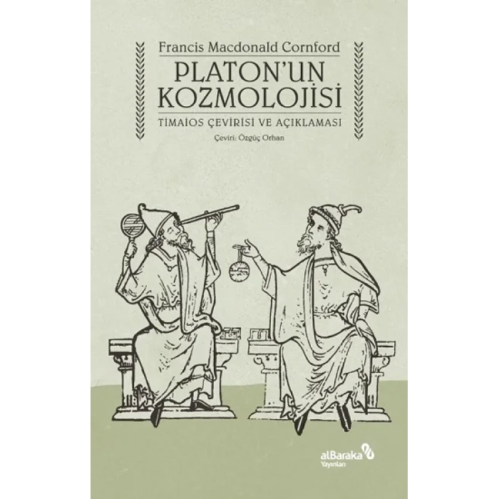 Platonun Kozmolojisi - Timaios Çevirisi ve Açıklaması