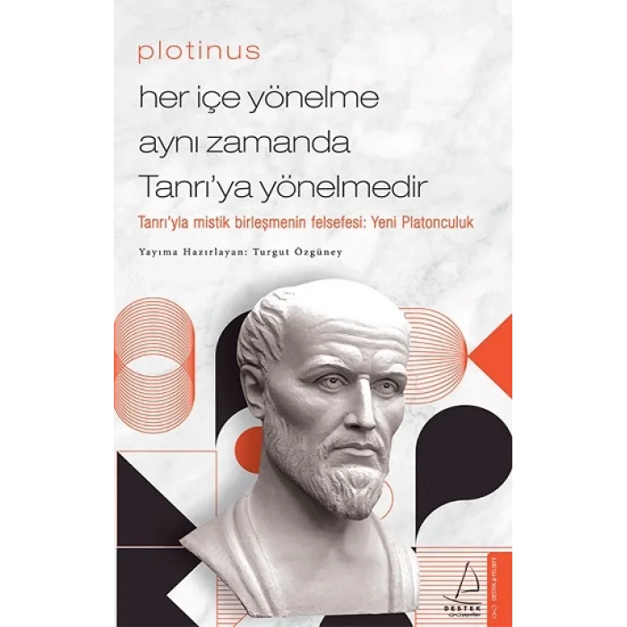 Plotinus - Her İçe Yönelme Aynı Zamanda Tanrıya Yönelmedir
