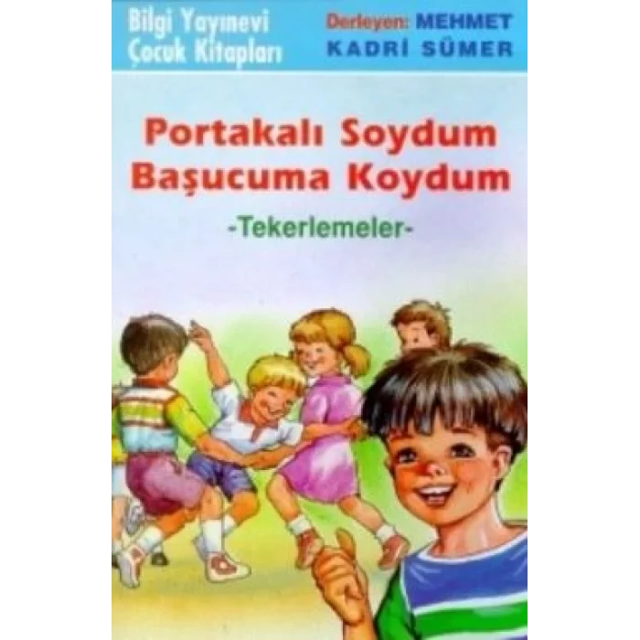 Portakalı Soydum Başucuma Koydum (Tekerlemeler)