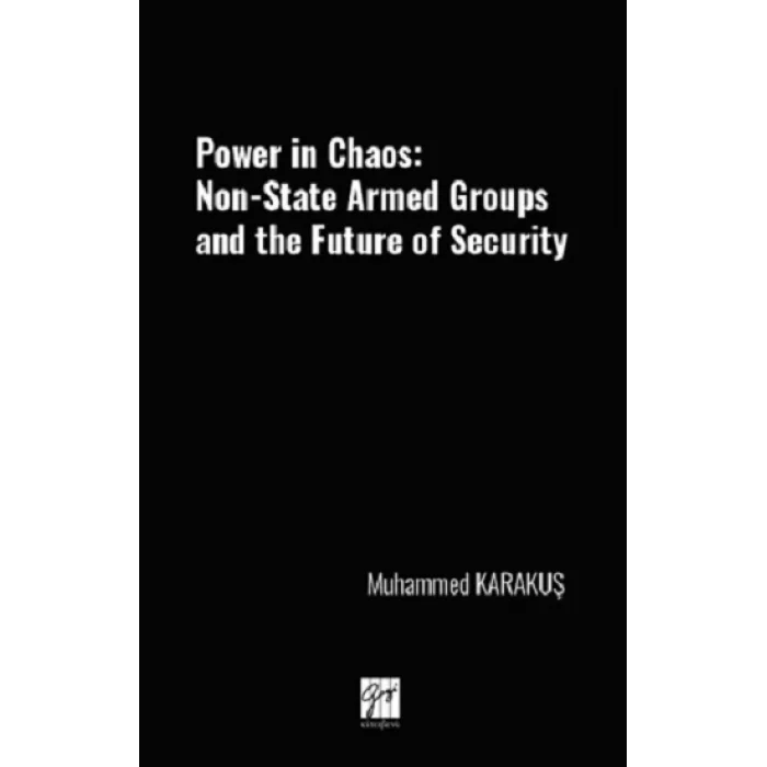 Power İn Chaos: Non-State Armed Groups And The Future Of Security