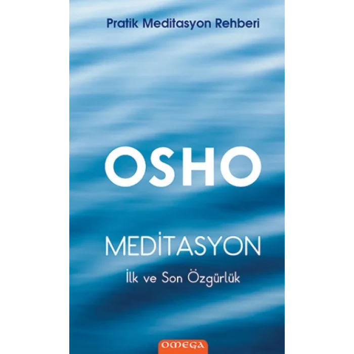Pratik Meditasyon Rehberi Meditasyon : İlk ve Son Özgürlük (Ciltli)