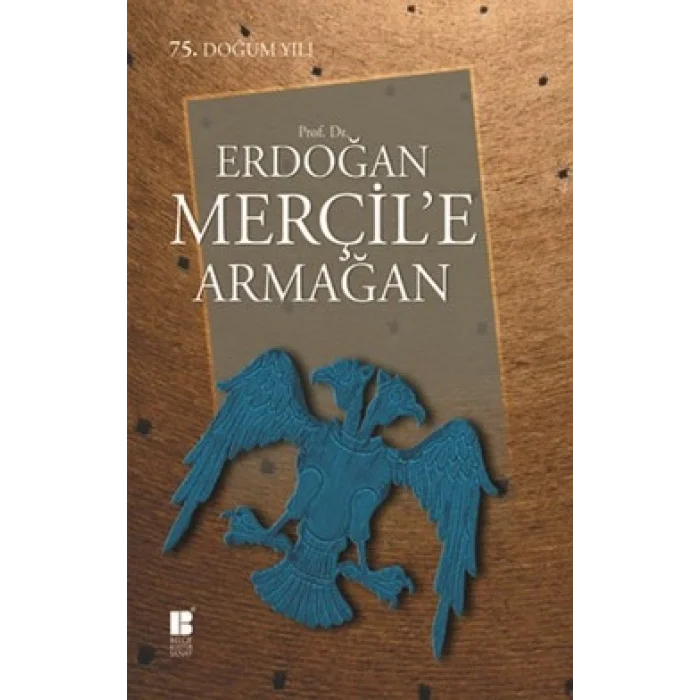 Prof. Dr. Erdoğan Merçil’e Armağan