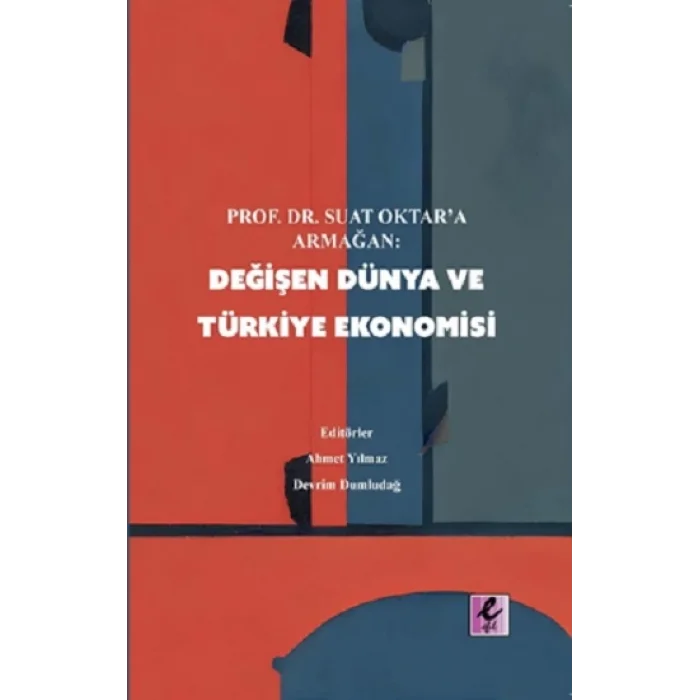 Prof. Dr Suat Oktara Armağan: Değişen Dünya ve Türkiye Ekonomisi