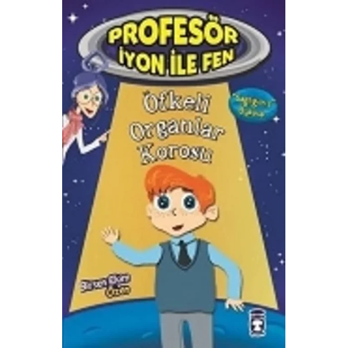 Profesör İyon İle Fen : Öfkeli Organlar Korosu