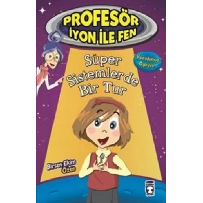 Profesör İyon İle Fen : Süper Sistemlerde Bir Tur