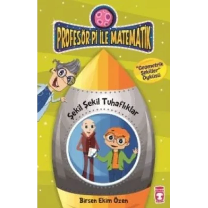 Profesör Pi İle Matematik 2-Şekil Şekil Tuhaflıklar