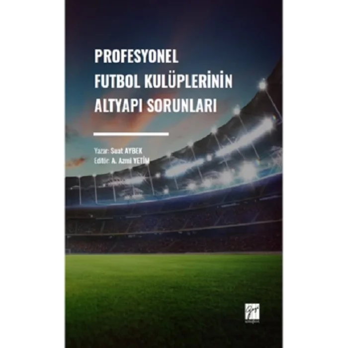 Profesyonel Futbol Kulüplerinin Altyapı Sorunları
