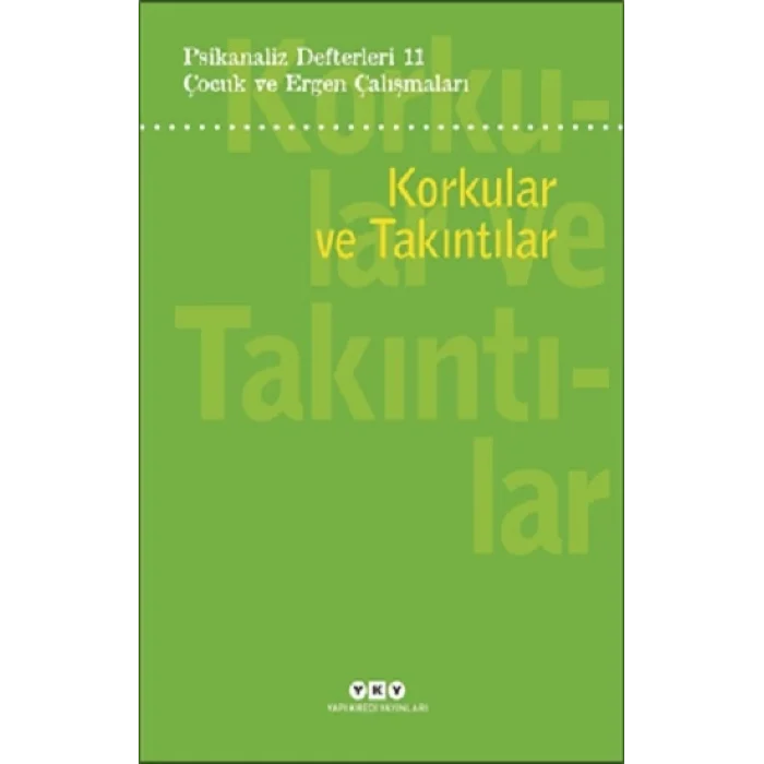 Psikanaliz Defterleri 11 : Korkular Ve Takıntılar