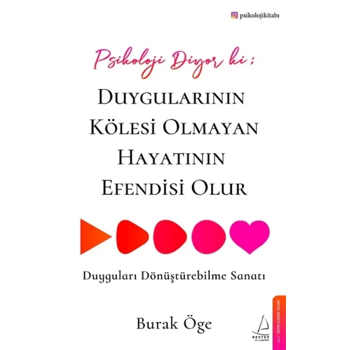 Psikoloji Diyor ki Duygularının Kölesi Olmayan Hayatının Efendisi Olur