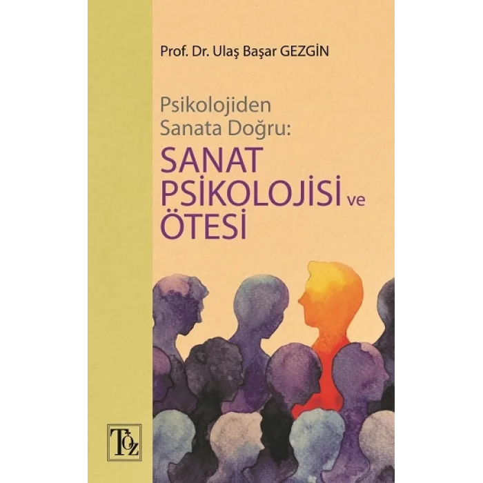 Psikolojiden Sanata Doğru - Sanat Psikolojisi Ve Ötesi