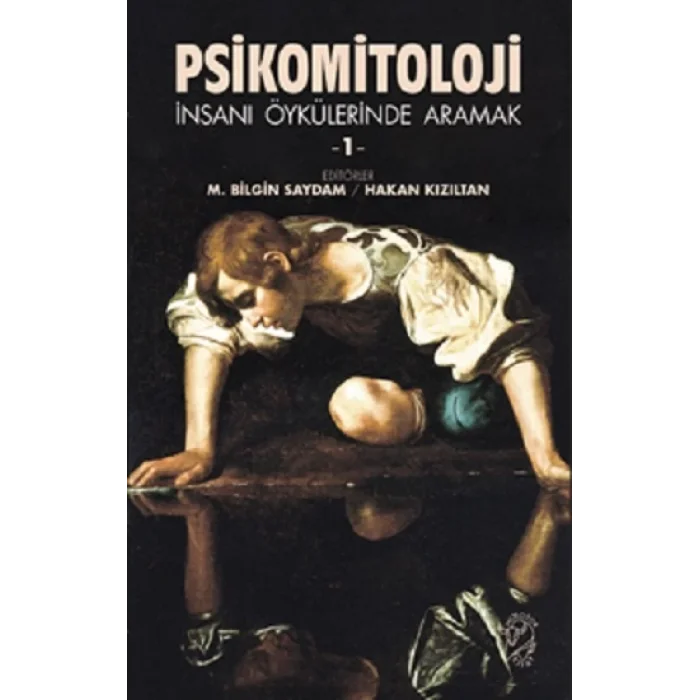 Psikomitoloji –  İnsanı Öykülerinde Aramak 1