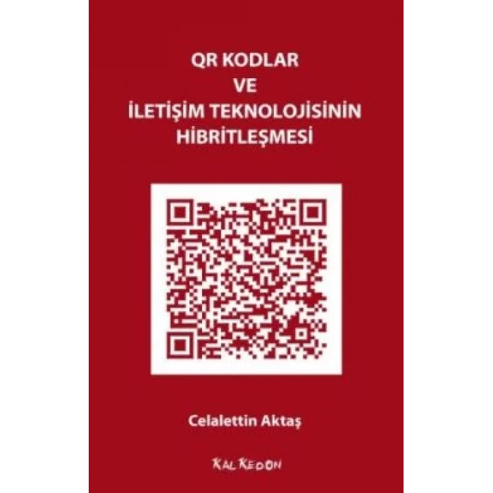 QR Kodlar ve İletişim Teknolojisinin Hibritleşmesi